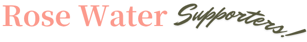 Rose Water Supporters